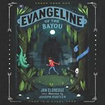 Evangeline of the bayou cover image