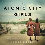 The Atomic City girls : a novel