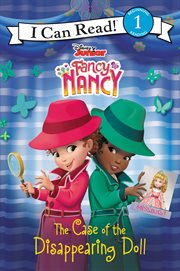 Disney junior Fancy Nancy [eBook - NC Kids Digital Library] : The Case of the Disappearing Doll cover image