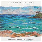 A theory of love : a novel cover image