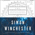 The perfectionists : how precision engineers created the modern world cover image