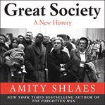 Great society. A New History of the 1960s in America cover image