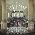 The dying of the light : a novel cover image