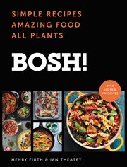 Bosh! : simple recipes, amazing food, all plants cover image