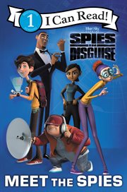 Spies in disguise : meet the spies cover image