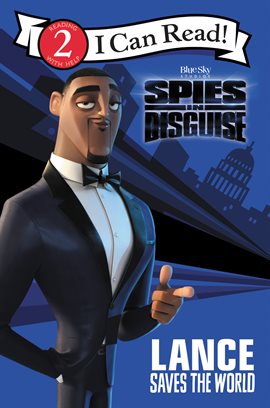 Cover image for Spies in Disguise: Lance Saves the World Cover image for Spies in Disguise: Lance Saves the World