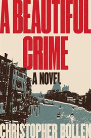 A beautiful crime : a novel cover image