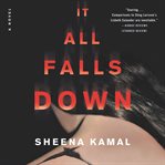 It all falls down : a novel cover image