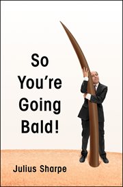 So you're going bald! cover image