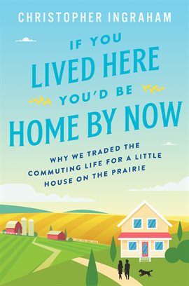 Cover image for If You Lived Here You'd Be Home By Now