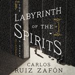 Labyrinth of the spirits : a novel cover image