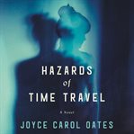 Hazards of time travel : a novel cover image