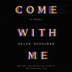 Come with me : a novel cover image