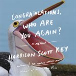 Congratulations, who are you again? : a memoir cover image