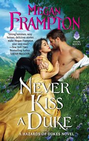 Never kiss a duke. A Hazards of Dukes Novel cover image