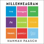 Millenneagram : The Enneagram Guide for Discovering Your Truest, Baddest Self cover image