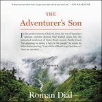 The adventurer's son : a memoir cover image