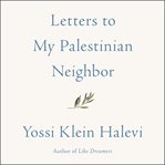 Letters to my Palestinian neighbor cover image