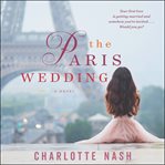 The Paris wedding : a novel cover image