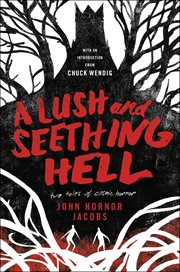 A lush and seething hell : two tales of cosmic horror cover image