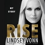 Rise : my story cover image