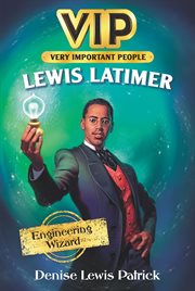Lewis Latimer : engineering wizard cover image