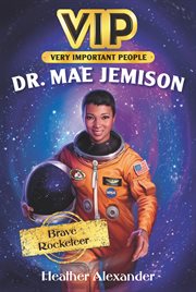 Dr. Mae Jemison : brave rocketeer cover image