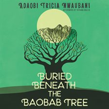 Buried Beneath the Baobab Tree by Adaobi Tricia Nwaubani