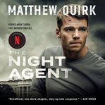 The night agent. A Novel cover image