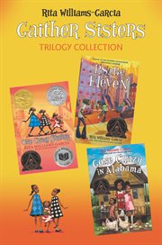 Gaither sisters trilogy collection. One Crazy Summer, P.S. Be Eleven, Gone Crazy in Alabama cover image
