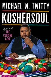 Koshersoul : the faith and food journey of an African American Jew cover image