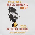 Notes from a black woman's diary : selected works of Kathleen Collins cover image