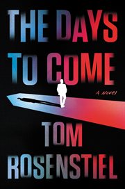 The days to come : a novel cover image