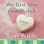 The First Love Cookie Club : a novel cover image