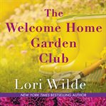 The Welcome Home Garden Club cover image