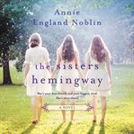 The sisters Hemingway : a novel cover image