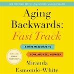 Fast Track: 6 Ways in 30 Days to Look and Feel Younger cover image