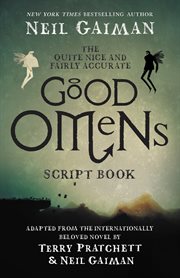 The Quite Nice and Fairly Accurate Good Omens Script Book : the Script Book cover image