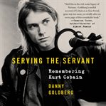 Serving the servant. Remembering Kurt Cobain cover image