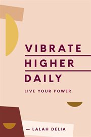 Vibrate higher daily. Live Your Power cover image
