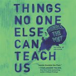 Things no one else can teach us : turning losses into lessons cover image