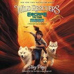 Wild rescuers. Escape to the mesa cover image