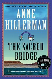 The sacred bridge : a Leaphorn, Chee & Manuelito novel cover image