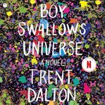 Boy swallows universe : a novel cover image