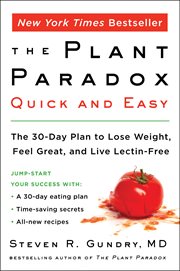 The plant paradox quick and easy. The 30-Day Plan to Lose Weight, Feel Great, and Live Lectin-Free cover image