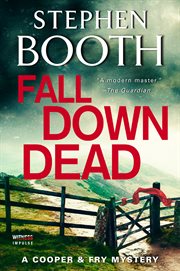 Fall down dead. A Cooper & Fry Mystery cover image