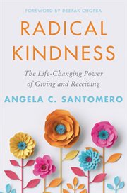 Radical kindness : the life-changing power of giving and receiving cover image