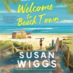 Welcome to Beach Town : A Novel cover image