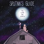 Sputnik's guide to life on Earth cover image
