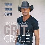 Grit & grace. Train the Mind, Train the Body, Own Your Life cover image